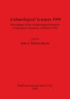 Image for Archaeological Sciences 1999 : Proceedings of the Archaeological Sciences Conference University of Bristol 1999