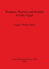 Image for Weapons Warriors and Warfare in Early Egypt