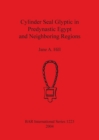 Image for Cylinder Seal Glyptic in Predynastic Egypt and Neighboring Regions