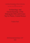 Image for Archaeology and Geoarchaeology of the Mukogodo Hills and Ewaso Ng&#39;iro Plains Central Kenya
