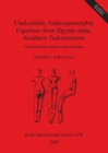 Image for Chalcolithic Anthropomorphic Figurines from Ilgynly-depe Southern Turkmenistan