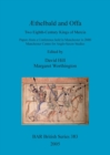 Image for Æthelbald and Offa : Two Eighth-Century Kings of Mercia. Papers from a Conference held in Manchester in 2000. Manchester Centre for Anglo-Saxon Studies