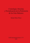 Image for Cronologia Absoluta y Periodizacion de la Prehistoria de las Islas Baleares