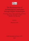 Image for The Reconstruction of Archaeological Landscapes Through Digital Technologies