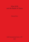Image for Kbor Klib and the Battle of Zama : An analysis of the monument in Tunisia and its possible connection with the battle waged between Hannibal and Scipio in 202BC