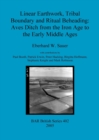 Image for Linear Earthwork Tribal Boundary and Ritual Beheading: Aves Ditch from the Iron Age to the Early Middle Ages