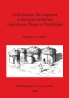 Image for Architectural Development in the Earliest Settled Agricultural Phases of Azerbaijan