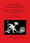 Image for The Final Revival of the Aegean Bronze Age : A case study of the Argolid, Corinthia, Attica, Euboea, the Cyclades and the Dodecanese during LH IIIC Middle