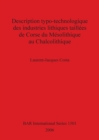 Image for Description typo-technologique des industries lithiques taillees de Corse du Mesolithique au Chalcolithique