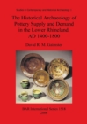 Image for The Historical Archaeology of Pottery : An archaeological study of ceramic production, distribution and use in the city of Duisburg and its hinterland