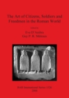 Image for The Art of Citizens Soldiers and Freedmen in the Roman World