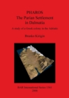 Image for Pharos: The Parian Settlement in Dalmatia : A study of a Greek colony in the Adriatic
