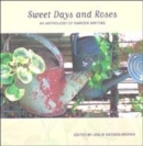 Image for Sweet days and roses  : an anthology of garden writing