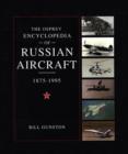 Image for The Osprey encyclopedia of Russian aircraft 1875-1995