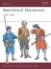 Image for Matchlock musketeer, 1588-1688