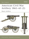 Image for American Civil War Artillery 1861-1865