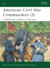 Image for American Civil War commanders2: Confederate leaders in the East : Pt.2 : Confederate Leaders in the East