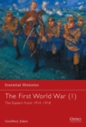 Image for The First World War  : the Eastern Front, 1914-1918 : Eastern Front 1914-1918