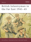 Image for British Infantryman in the Far East 1941-45