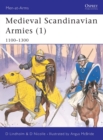 Image for Medieval Scandinavian armies1: 1100-1300 : Pt. 1 : 1100-1300
