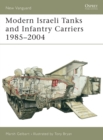 Image for Modern Israeli tanks and infantry carriers, 1985-2004