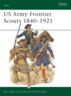 Image for US Army frontier scouts, 1840-1921