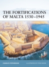 Image for The fortifications of Malta, 1530-1945