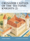 Image for Crusader castles of the Teutonic Knights2: Baltic stone castles 1184-1560