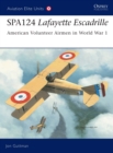 Image for Spa. 124 Lafayette Escadrille  : American volunteer airmen in World War I