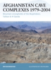 Image for Afghanistan cave complexes 1979-2002  : mountain strongholds of the Mujahideen, Taliban &amp; Al Qaeda