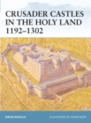 Image for Crusader Castles in the Holy Land 1192-1302