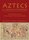 Image for Aztecs &amp; conquistadores  : the Spanish invasion &amp; the collapse of the Aztec empire