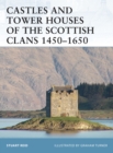 Image for Castles and tower houses of the Scottish clans 1450-1650