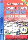 Image for Upside Down Road Atlas of Great Britain