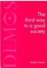 Image for The Third Way to a Good Society