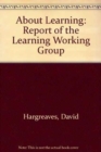Image for About Learning : Report of the Learning Working Group