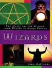 Image for Wizards  : the quest for the wizard from Merlin to Harry Potter