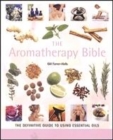 Image for The aromatherapy bible  : the definitive guide to using essential oils