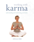 Image for Working with karma  : understanding and transforming your karma