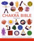 Image for The chakra bible  : the definitive guide to working with chakras