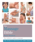 Image for The massage bible  : the definitive guide to massage