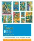 Image for The tarot bible  : the definitive guide to the cards and spreads