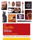 Image for The spells bible  : the definitive guide to charms and enchantments