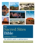 Image for The sacred sites bible  : the definitive guide to spiritual places