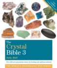 Image for The crystal bible  : featuring over 250 new generation, high-vibration rare and esoteric stones for healing and transformation3