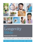 Image for The longevity bible  : the definitive guide to a long, healthy and happy life