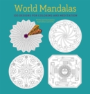 Image for World Mandalas : 100 New Designs for Colouring and Meditation