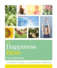 Image for The happiness bible  : a definitive guide to sustainable wellbeing