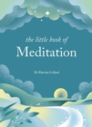 Image for The little book of meditation  : 10 minutes a day to more relaxation, energy and creativity