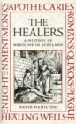 Image for The Healers : A History of Medicine in Scotland
